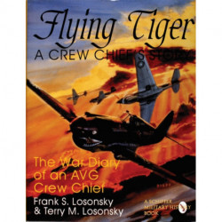 Flying Tiger: A Crew Chief's Story: The War Diary of an AVG Crew Chief