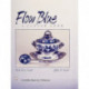Flow Blue: A Closer Look