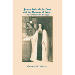 Juana ines De La Cruz and the Theology of Beauty: The First Mexican Theology