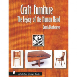 Craft Furniture: The Legacy of the Human Hand