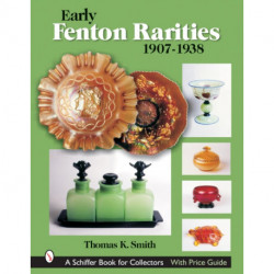 Early Fenton Rarities: 1907-1938
