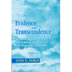 Evidence and Transcendence: Religious Epistemology and the God-World Relationship