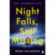 Night Falls, Still Missing: The gripping psychological thriller perfect for the cold winter nights
