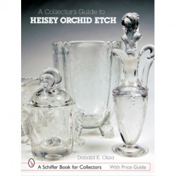 A Collector's Guide to Heisey Orchid Etch