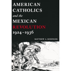 American Catholics and the Mexican Revolution, 1924-1936