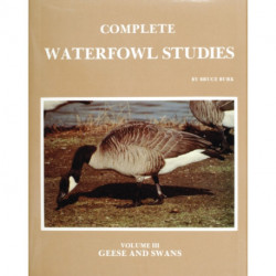Complete Waterfowl Studies: Volume III: Geese and Swans