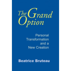 Grand Option, the: Personal Transformation and a New Creation