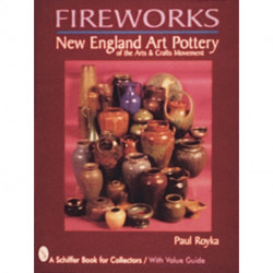 Fireworks: New England Art Pottery of the Arts and Crafts Movement