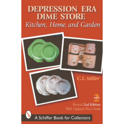 Depression Era Dime Store: Kitchen, Home, and Garden