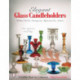 Elegant Glass Candleholders: Brilliant Cut Era, Roaring '20s, Depression Era, Modern