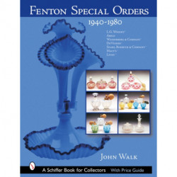 Fenton Special Orders: 1940-1980. L.G. Wright™- Abels, Wasserberg & Company™- DeVilbiss™- Sears, Roebuck & Company™- Macy's™- and Levay™