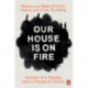 Our House is on Fire: Scenes of a Family and a Planet in Crisis