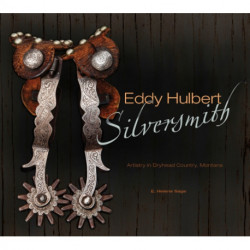 Eddy Hulbert, Silversmith: Artistry in Dryhead Country, Montana