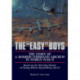 The "Easy" Boys: The Story of a Bomber Command Aircrew in World War II: Based on the Wartime Diaries of Flying Officer Reg Heffron, RAAF