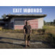Exit Wounds: Soldiers' Stories—Life after Iraq and Afghanistan