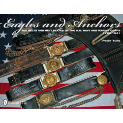 Eagles and Anchors: The Belts and Belt Plates of the U.S. Navy and Marine Corps, 1780-1941