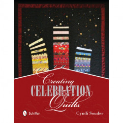 Creating Celebration Quilts
