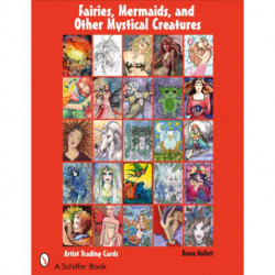 Fairies, Mermaids, and Other Mystical Creatures: Artist Trading Cards