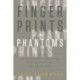 Fingerprints and Phantoms: True Tales of Law Enforcement Encounters with the Paranormal and the Strange