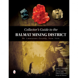 Collector's Guide to the Balmat Mining District: St. Lawrence County, New York