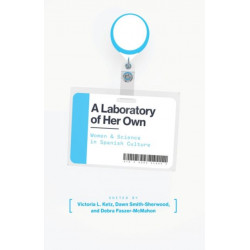 A Laboratory of Her Own: Women and Science in Spanish Culture