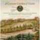 A Curious Garden of Herbs: Cultivated and Wild- Culinary, Medicinal, Cordial, and Amusing- of the Eighteenth-Century Southern Frontier