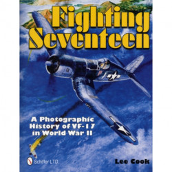 Fighting Seventeen: A Photographic History of VF-17 in World War II