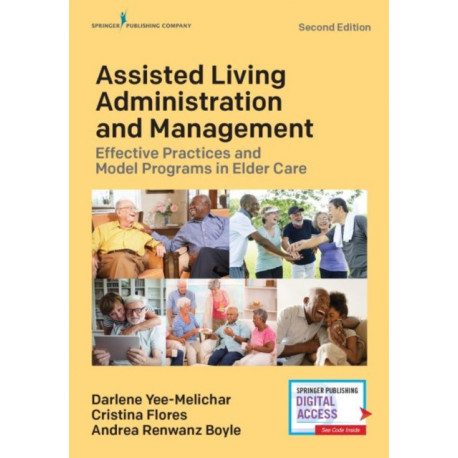 Assisted Living Administration and Management: Effective Practices and Model Programs in Elder Care