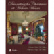 Decorating for Christmas at Historic Houses