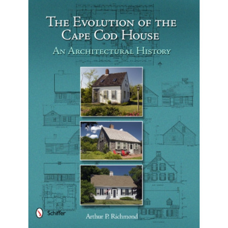 The Evolution of the Cape Cod House: An Architectural History
