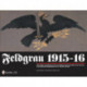 Feldgrau 1915-16: The War and Peace Time Uniforms of the German Army - The Official Regulations of 1915-1916