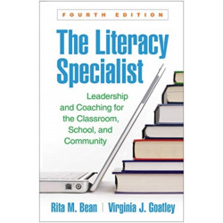 The Literacy Specialist, Fourth Edition: Leadership and Coaching for the Classroom, School, and Community