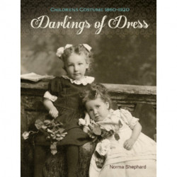 Darlings of Dress: Children's Costume 1860–1920