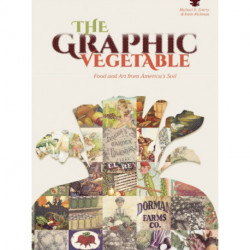 The Graphic Vegetable: Food and Art from America's Soil