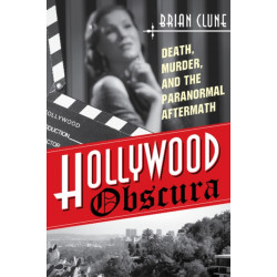 Hollywood Obscura: Death, Murder, and the Paranormal Aftermath