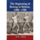 The Beginning of Boxing in Britain, 1300-1700