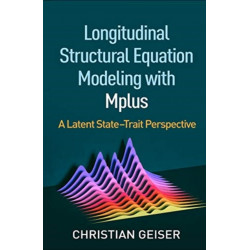 Longitudinal Structural Equation Modeling with Mplus: A Latent State-Trait Perspective