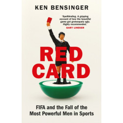 Red Card: FIFA and the Fall of the Most Powerful Men in Sports