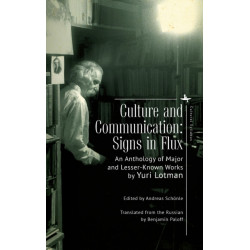 Culture and Communication: Signs in Flux. An Anthology of Major and Lesser-Known Works