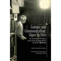Culture and Communication: Signs in Flux. An Anthology of Major and Lesser-Known Works