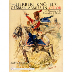 Herbert Knotel's German Armies in Color: as Illustrated in his Watercolors & Sketches