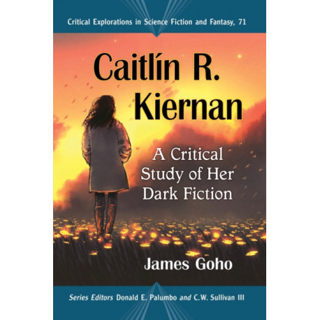 Caitlin R. Kiernan: A Critical Study of Her Dark Fiction