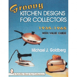 Groovy Kitchen Designs for Collectors 1935-1965