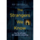 The Strangers We Know