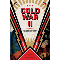 Cold War II: Hollywood's Renewed Obsession with Russia