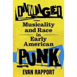 Damaged: Musicality and Race in Early American Punk