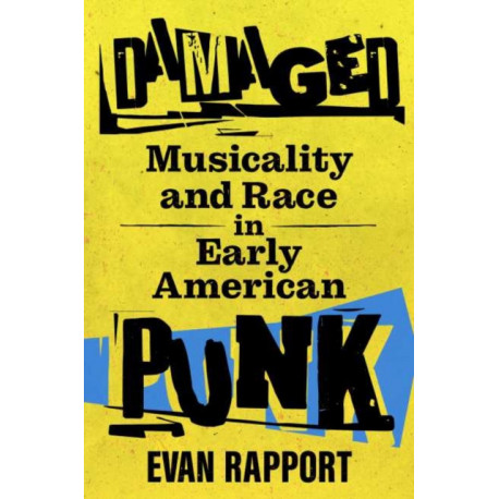 Damaged: Musicality and Race in Early American Punk