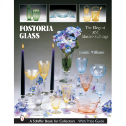 Fostoria Glass: The Elegant and Master-Etchings