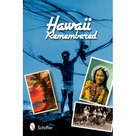 Hawaii Remembered: Postcards from Paradise