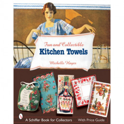Fun & Collectible Kitchen Towels: 1930s to 1960s